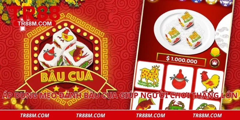 Áp dụng mẹo đánh bầu cua giúp người chơi thắng lớn