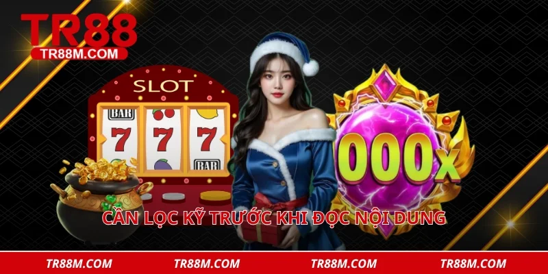 Cần lọc kỹ trước khi đọc nội dung