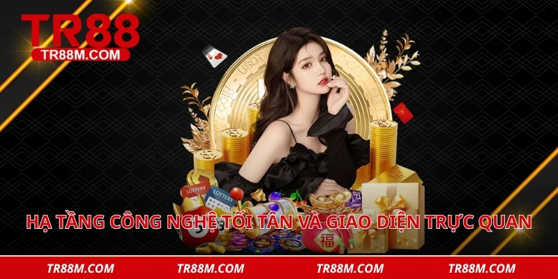 Hạ tầng công nghệ tối tân và giao diện trực quan làm nên tên tuổi tr88