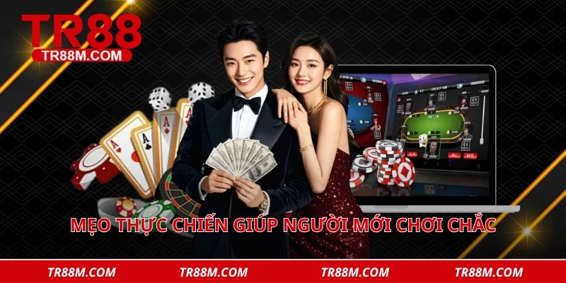 Mẹo thực chiến giúp người mới chơi chắc