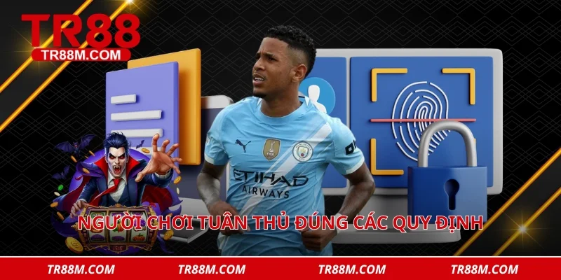 Người chơi tuân thủ đúng các quy định giúp dòng tiền về ví siêu tốc